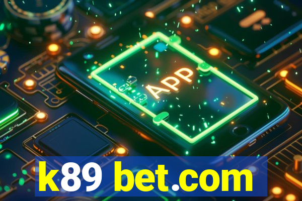 k89 bet.com